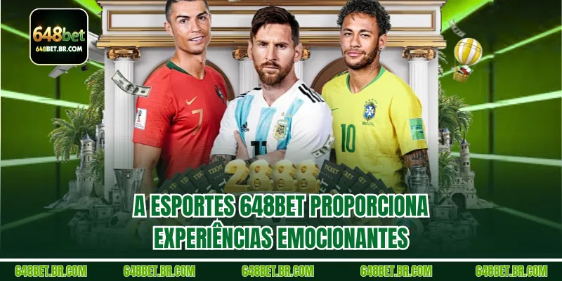 A Esportes 648BET proporciona experiências emocionantes