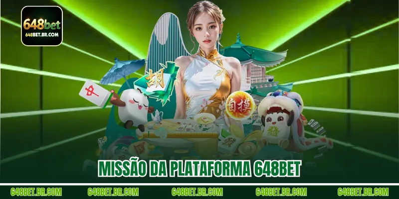 missao da plataforma 648bet