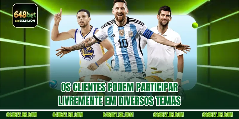 Os clientes podem participar livremente em diversos temas