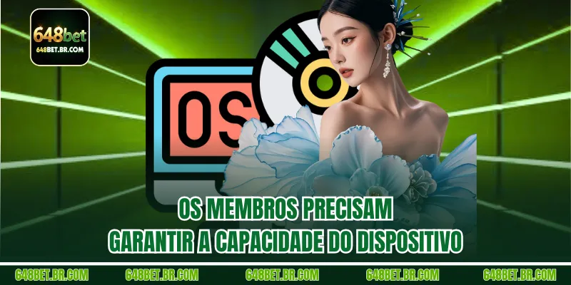 Os membros precisam garantir a capacidade do dispositivo